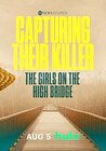Capturing Their Killer: The Girls on the High Bridge