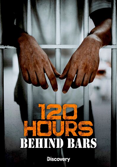 120 Hours Behind Bars