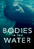 Bodies in the Water